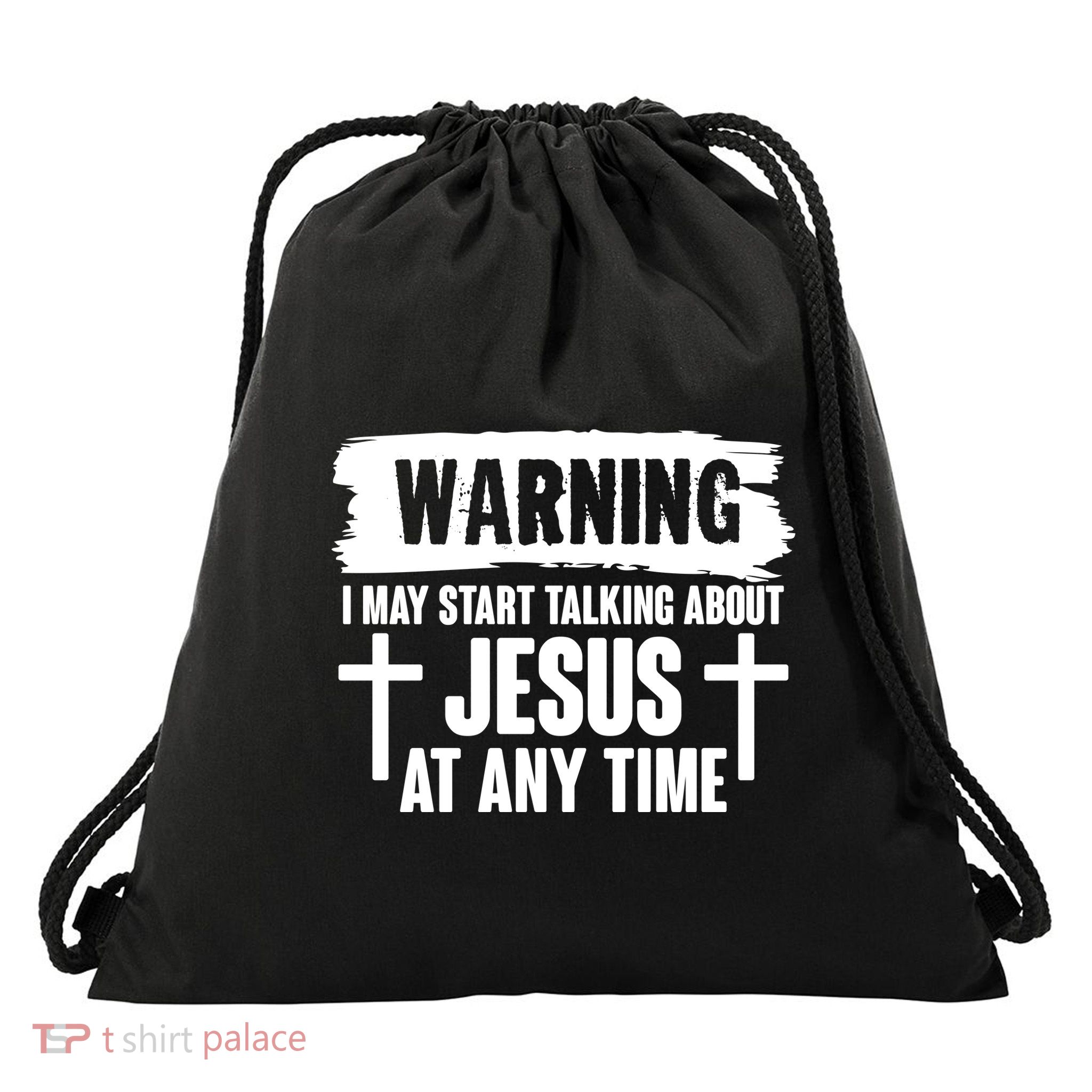 Warning I May Start Talking About Jesus At Any Time Drawstring Bag