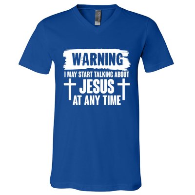 Warning I May Start Talking About Jesus At Any Time V-Neck T-Shirt