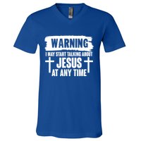Warning I May Start Talking About Jesus At Any Time V-Neck T-Shirt