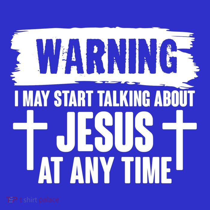 Warning I May Start Talking About Jesus At Any Time Poster