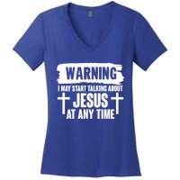 Warning I May Start Talking About Jesus At Any Time Women's V-Neck T-Shirt