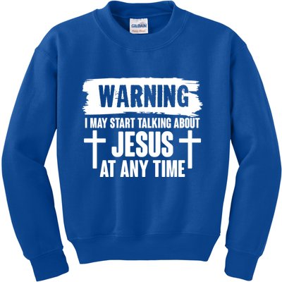 Warning I May Start Talking About Jesus At Any Time Kids Sweatshirt