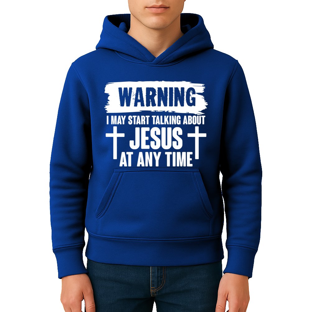 Warning I May Start Talking About Jesus At Any Time Kids Hoodie