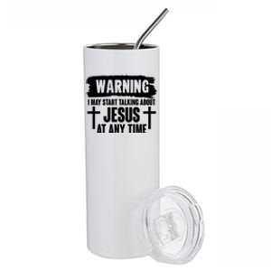 Warning I May Start Talking About Jesus At Any Time Stainless Steel Tumbler