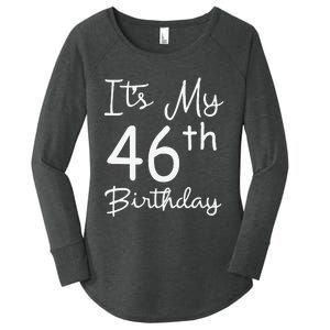 Womens Its My 46th Birthday 46 Years Old 46th Birthday Party Gift Women's Perfect Tri Tunic Long Sleeve Shirt