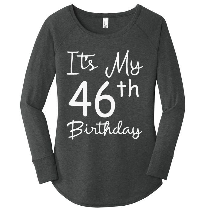 Womens Its My 46th Birthday 46 Years Old 46th Birthday Party Gift Women's Perfect Tri Tunic Long Sleeve Shirt