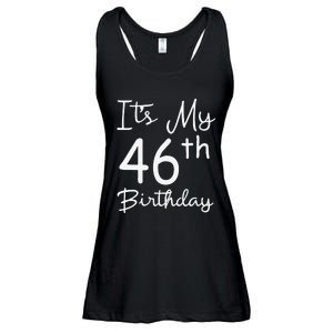 Womens Its My 46th Birthday 46 Years Old 46th Birthday Party Gift Ladies Essential Flowy Tank