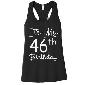 Womens Its My 46th Birthday 46 Years Old 46th Birthday Party Gift Women's Racerback Tank