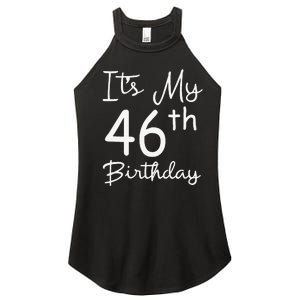 Womens Its My 46th Birthday 46 Years Old 46th Birthday Party Gift Women's Perfect Tri Rocker Tank