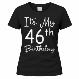 Womens Its My 46th Birthday 46 Years Old 46th Birthday Party Gift Women's T-Shirt