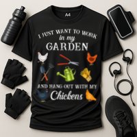 Work In My Garden Hangout With My Chickens Funny Gardening Cooling Performance Crew T-Shirt