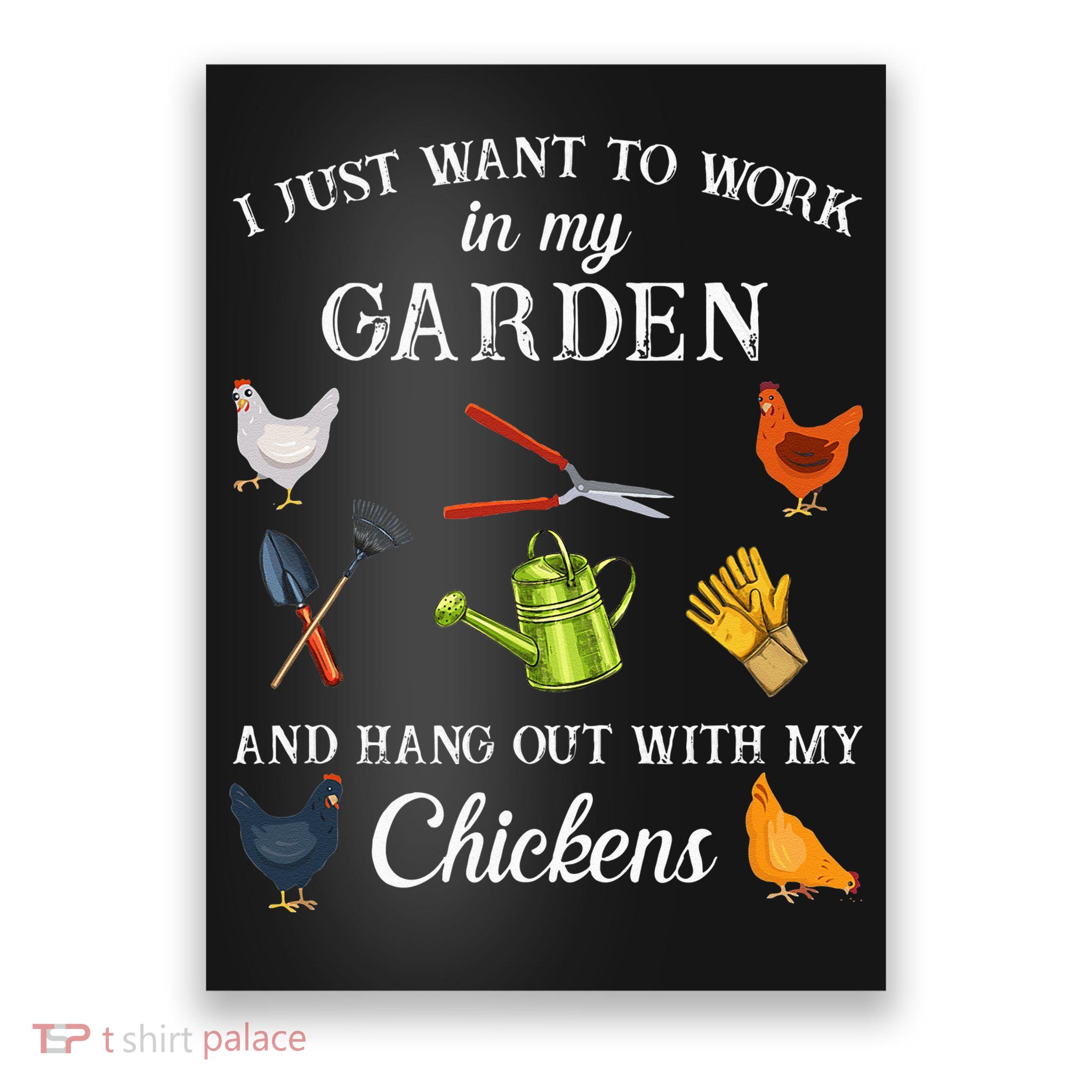 Work In My Garden Hangout With My Chickens Funny Gardening Poster