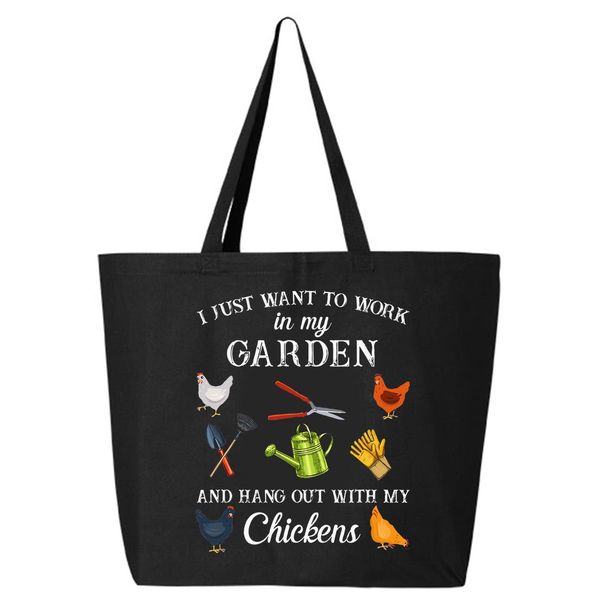 Work In My Garden Hangout With My Chickens Funny Gardening 25L Jumbo Tote