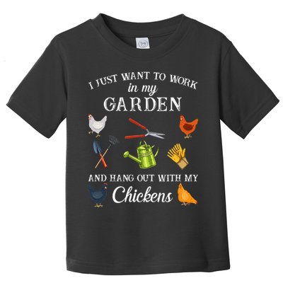 Work In My Garden Hangout With My Chickens Funny Gardening Toddler T-Shirt