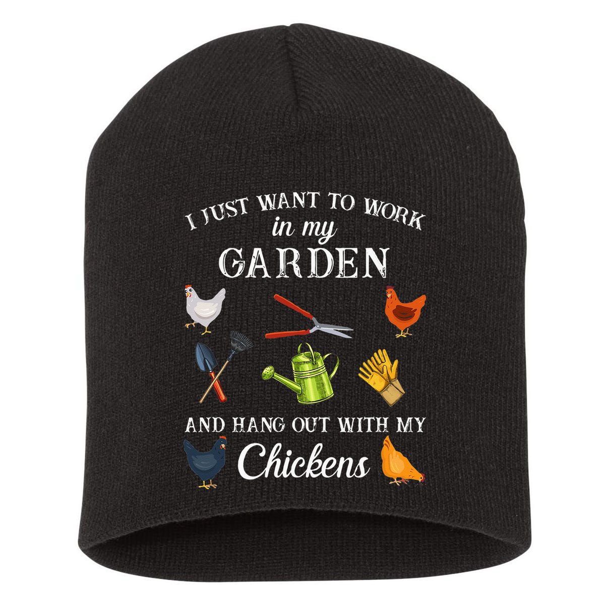 Work In My Garden Hangout With My Chickens Funny Gardening Short Acrylic Beanie