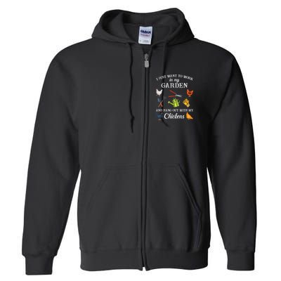 Work In My Garden Hangout With My Chickens Funny Gardening Full Zip Hoodie