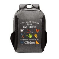 Work In My Garden Hangout With My Chickens Funny Gardening Vector Backpack