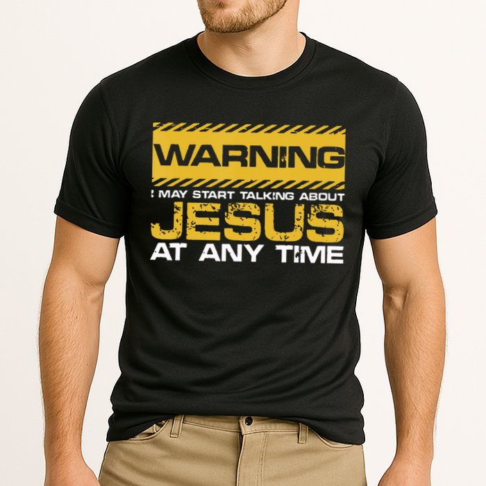 Warning I May Start Talking About Jesus Christian Jesus Cooling Performance Crew T-Shirt