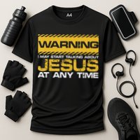 Warning I May Start Talking About Jesus Christian Jesus Cooling Performance Crew T-Shirt