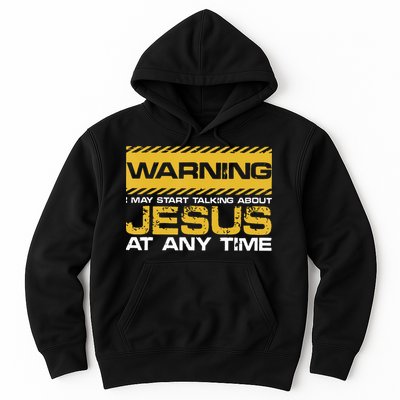 Warning I May Start Talking About Jesus Christian Jesus Hoodie