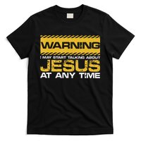 Warning I May Start Talking About Jesus Christian Jesus T-Shirt