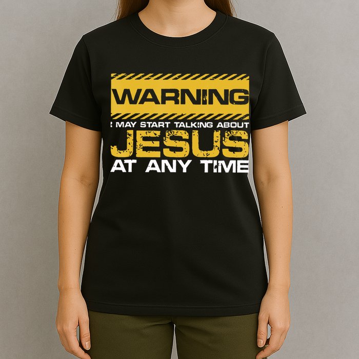 Warning I May Start Talking About Jesus Christian Jesus T-Shirt