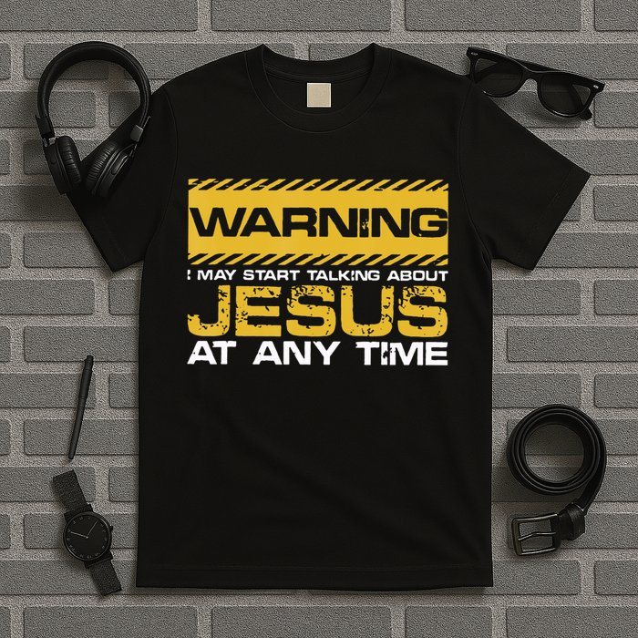 Warning I May Start Talking About Jesus Christian Jesus T-Shirt