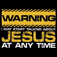 Warning I May Start Talking About Jesus Christian Jesus T-Shirt