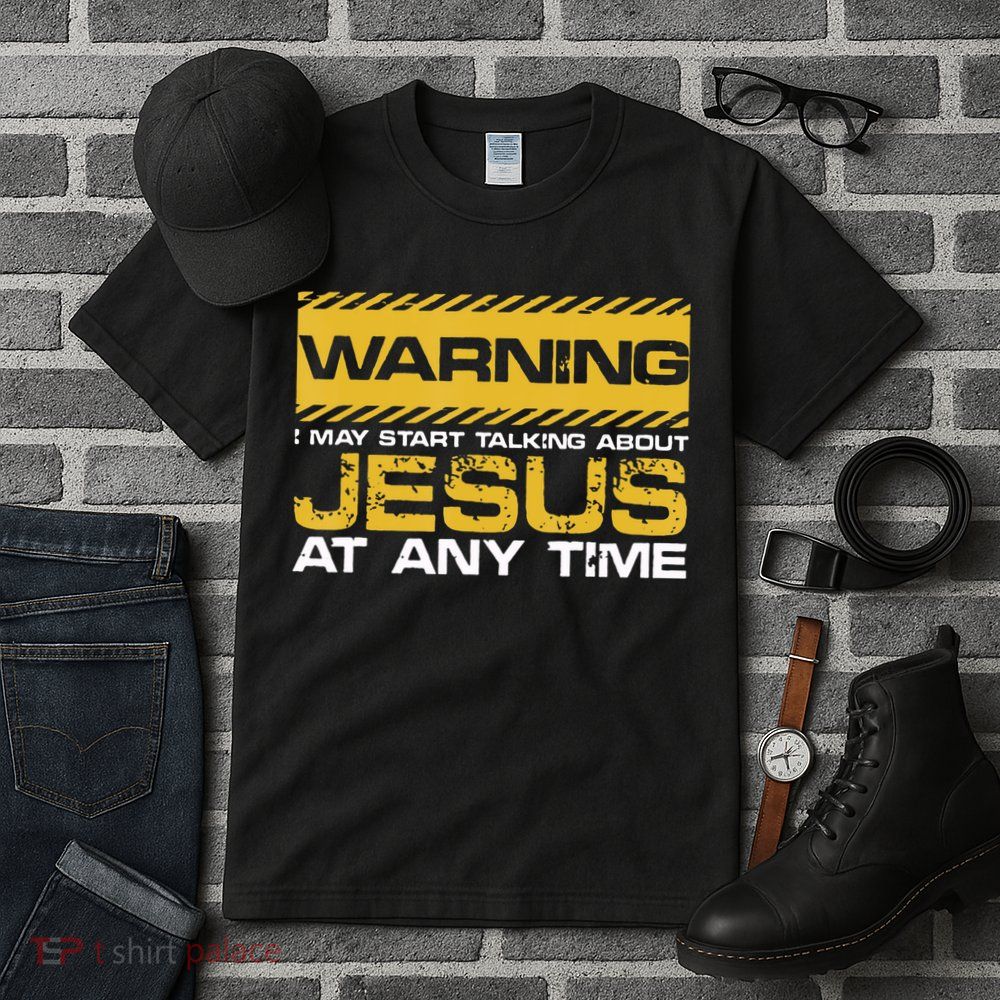 Warning I May Start Talking About Jesus Christian Jesus Tall T-Shirt
