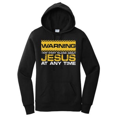 Warning I May Start Talking About Jesus Christian Jesus Women's Pullover Hoodie