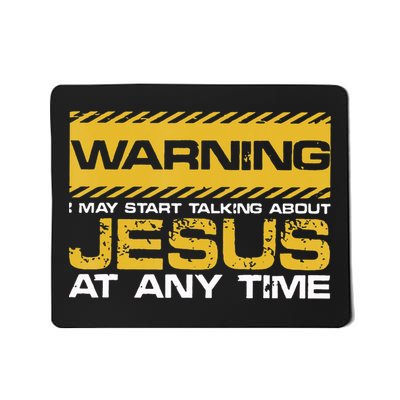 Warning I May Start Talking About Jesus Christian Jesus Mousepad