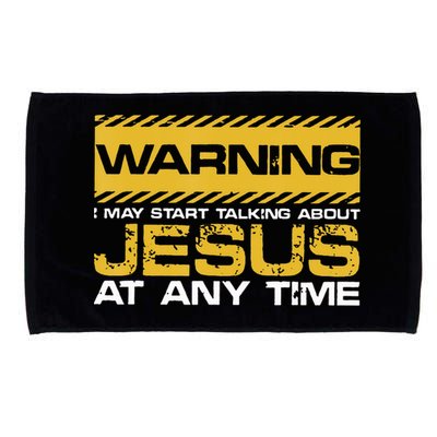Warning I May Start Talking About Jesus Christian Jesus Microfiber Hand Towel