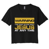 Warning I May Start Talking About Jesus Christian Jesus Women's Crop Top Tee