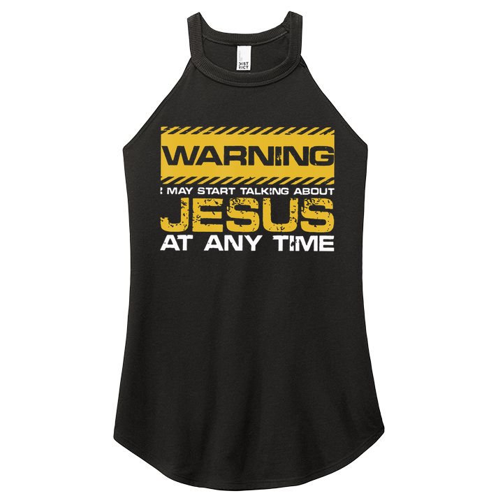 Warning I May Start Talking About Jesus Christian Jesus Women's Perfect Tri Rocker Tank