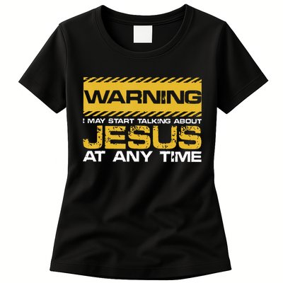 Warning I May Start Talking About Jesus Christian Jesus Womens T-Shirt