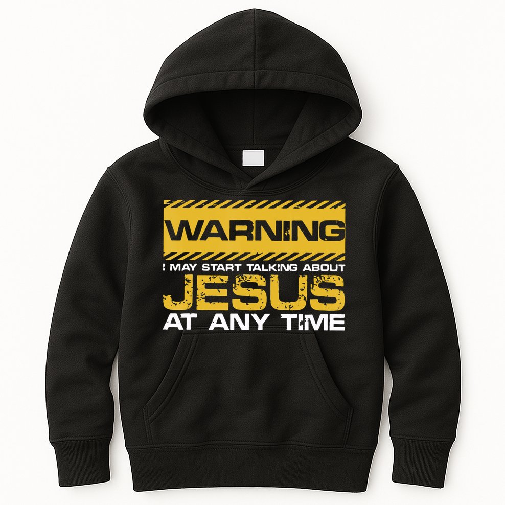 Warning I May Start Talking About Jesus Christian Jesus Kids Hoodie