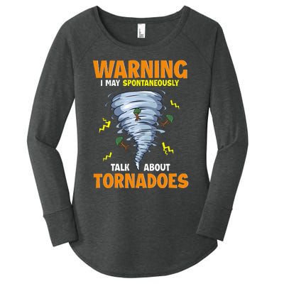 Warning I May Spontaneously Talk About Tornadoes Women's Perfect Tri Tunic Long Sleeve Shirt