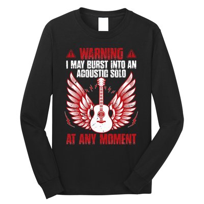 Warning I May Burst Into An Acoustic Solo Indie Folk Music Long Sleeve Shirt