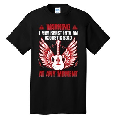 Warning I May Burst Into An Acoustic Solo Indie Folk Music Tall T-Shirt