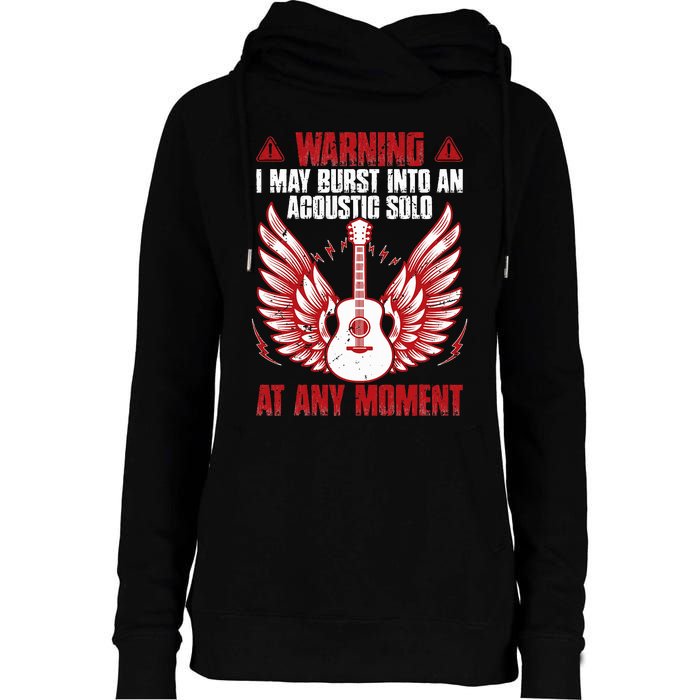 Warning I May Burst Into An Acoustic Solo Indie Folk Music Womens Funnel Neck Pullover Hood