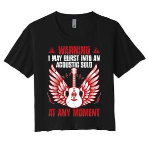 Warning I May Burst Into An Acoustic Solo Indie Folk Music Women's Crop Top Tee