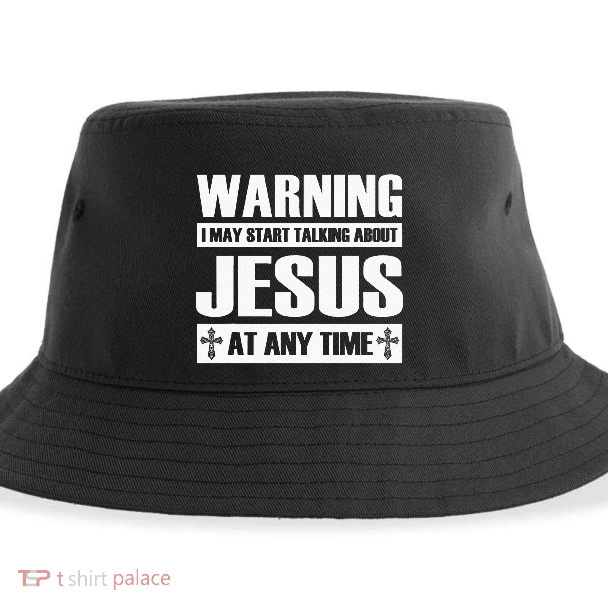 Warning I May Start Talking About Jesus Sustainable Bucket Hat