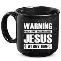 Warning I May Start Talking About Jesus 15oz Campfire Ceramic Mug