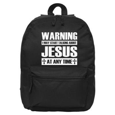 Warning I May Start Talking About Jesus 16 in Basic Backpack