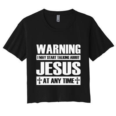 Warning I May Start Talking About Jesus Crop Top