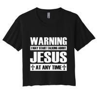 Warning I May Start Talking About Jesus Women's Crop Top Tee