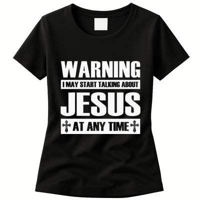 Warning I May Start Talking About Jesus Womens T-Shirt