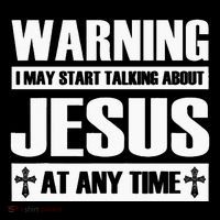 Warning I May Start Talking About Jesus Womens T-Shirt