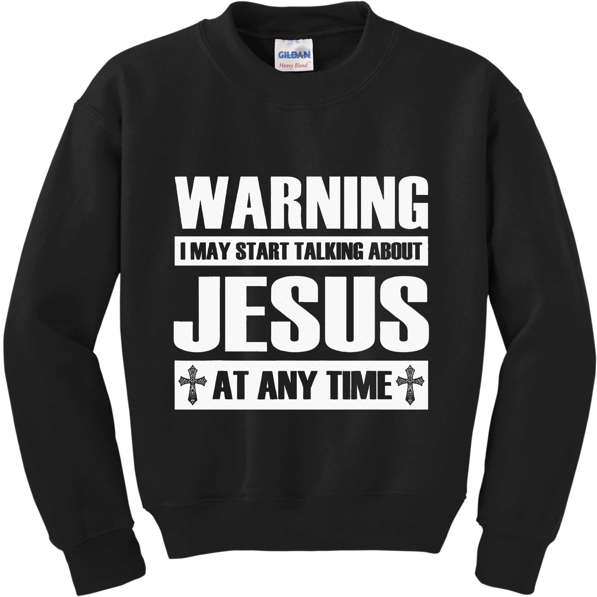 Warning I May Start Talking About Jesus Kids Sweatshirt