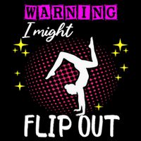 Warning I Might Flip Out Funny Gymnast Cheerleading Youth Performance Sprint T-Shirt